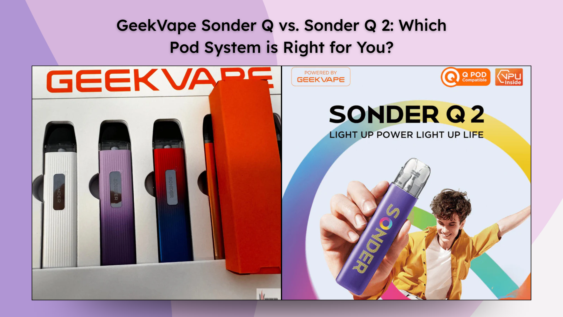 GeekVape Sonder Q vs. Sonder Q 2: Which Pod System is Right for You?