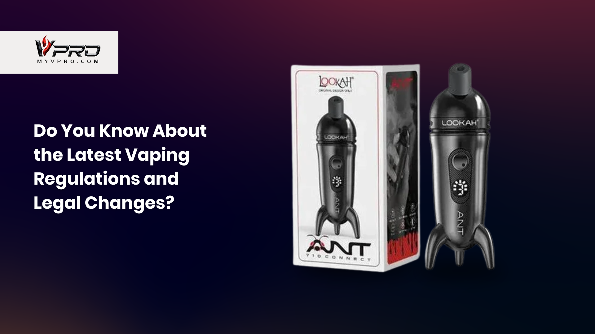 Do You Know About the Latest Vaping Regulations and Legal Changes?
