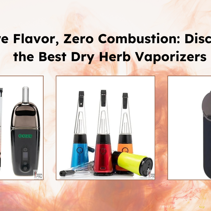 Pure Flavor, Zero Combustion: Discover the Best Dry Herb Vaporizers