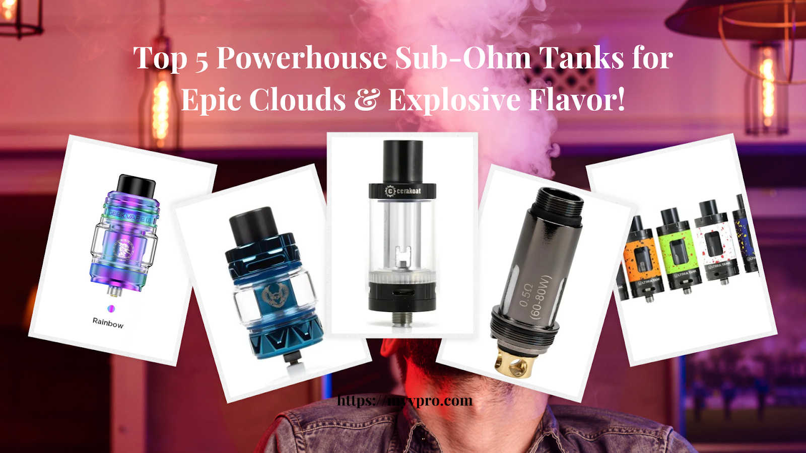 Top 5 Powerhouse Sub-Ohm Tanks for Epic Clouds & Explosive Flavor!